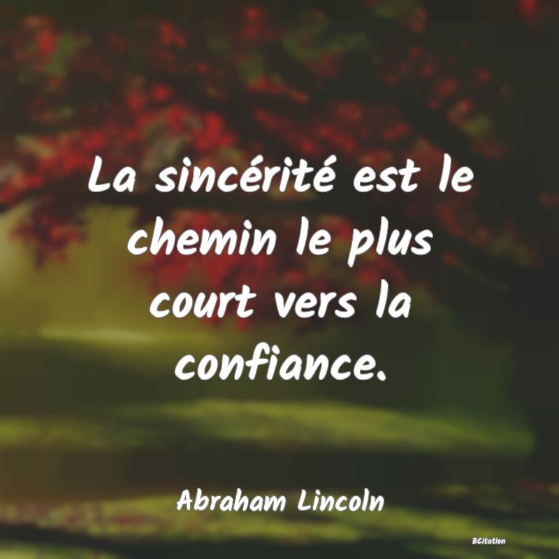 image de citation: La sincérité est le chemin le plus court vers la confiance.