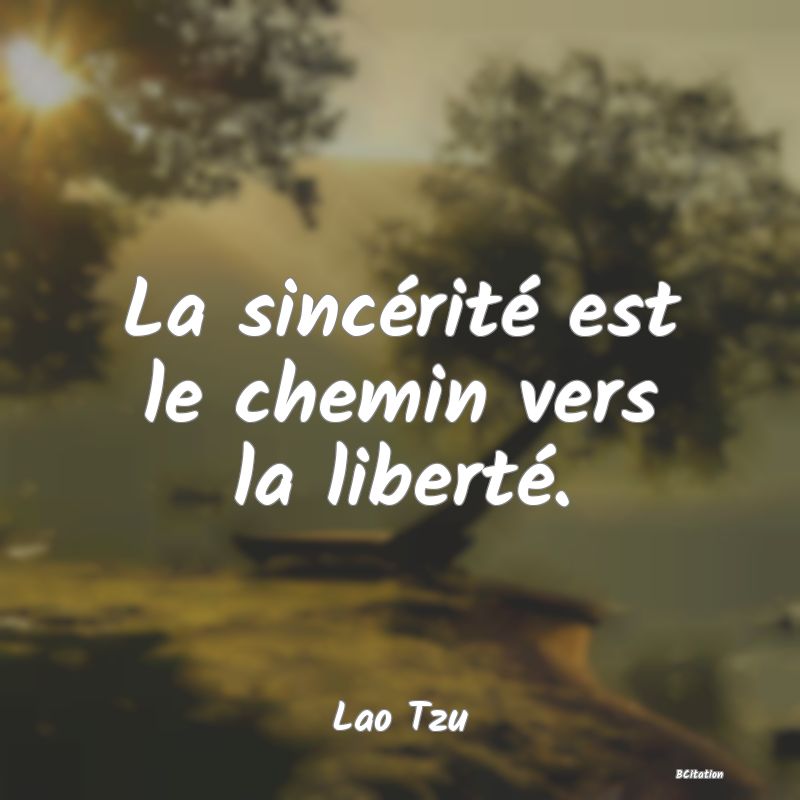 image de citation: La sincérité est le chemin vers la liberté.